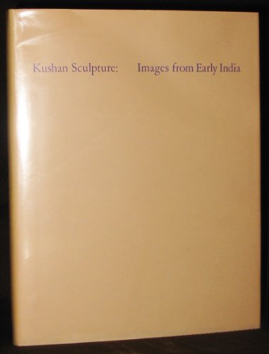 9780910386821: Kushan Sculpture: Images from Early India