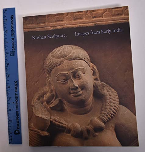 Stock image for Kushan sculpture: Images from early India for sale by Tim's Used Books  Provincetown Mass.