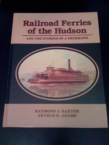 Railroad Ferries of the Hudson and the Stories of a Deckhand