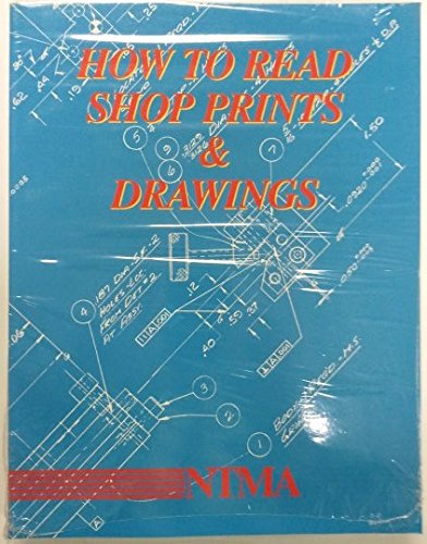 9780910399012: How to Read Shop Prints and Drawings (Book and Blueprints)