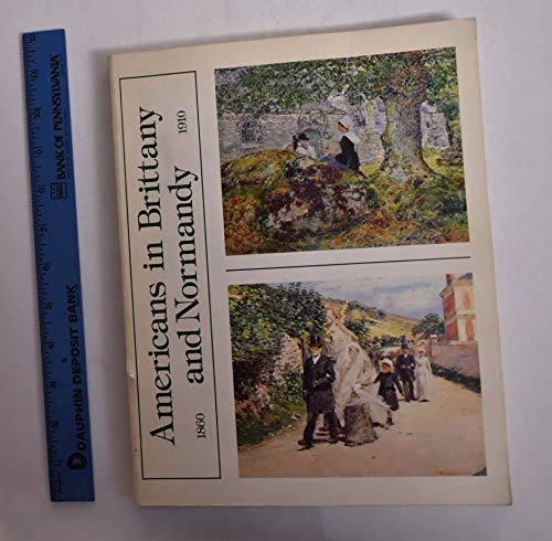 Stock image for Americans in Brittany and Normandy 1860-1910 for sale by Books of the Smoky Mountains
