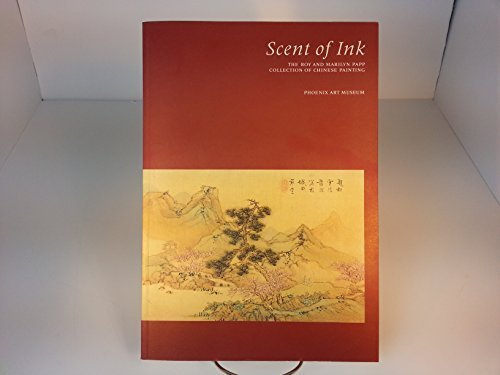 Beispielbild fr Scent of Ink: The Roy and Marilyn Papp Collection of Chinese Painting zum Verkauf von Books From California