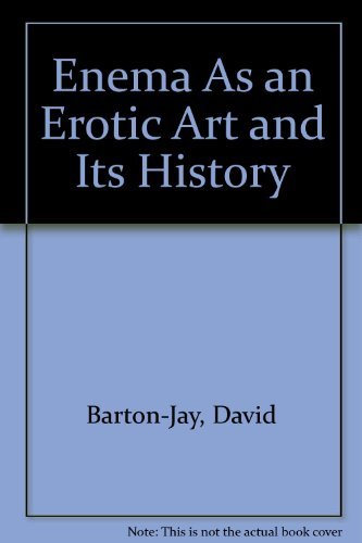 9780910409001: Enema As an Erotic Art and Its History