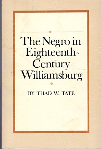 Imagen de archivo de The Negro in Eighteenth-Century Williamsburg a la venta por Better World Books