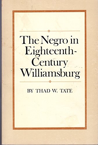 Stock image for The Negro in Eighteenth-Century Williamsburg for sale by Bingo Used Books