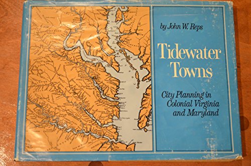 Imagen de archivo de Tidewater Towns : City Planning in Colonial Virginia and Maryland a la venta por Better World Books