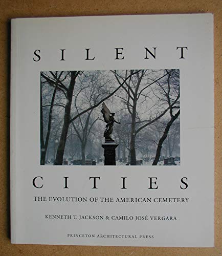 Stock image for Silent Cities : The Evolution of the American Cemetery for sale by Better World Books