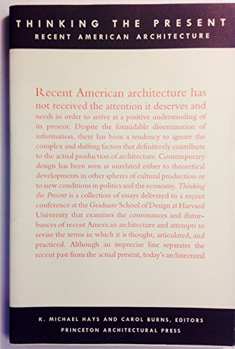 Thinking the Present: Recent American Architecture (9780910413930) by Hays, K. Michael