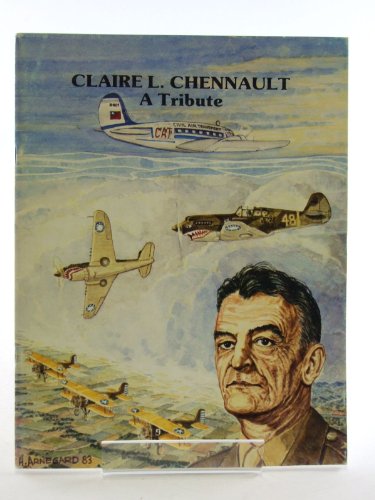 Beispielbild fr Claire L. Chennault A Tribute zum Verkauf von Chequamegon Books