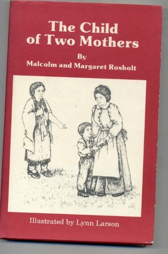 Child of Two Mothers (9780910417037) by Rosholt, Malcolm; Rosholt, Margaret