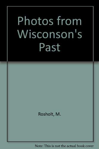 Beispielbild fr Photos from Wisconsin's Past zum Verkauf von Better World Books