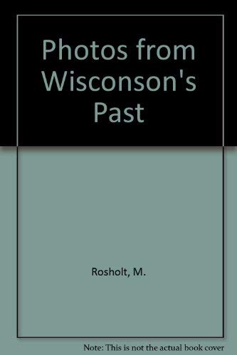 Stock image for Photos from Wisconsin's Past for sale by Better World Books