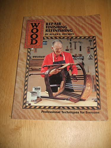 Stock image for Wood Repair Finishing and Refinishing for sale by Wonder Book