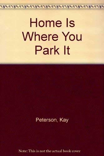 Imagen de archivo de Home Is Where You Park It a la venta por ThriftBooks-Dallas
