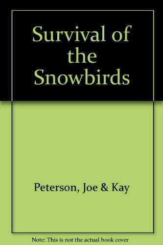 Beispielbild fr Survival of the Snowbirds zum Verkauf von R Bookmark