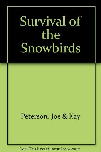 9780910449083: Survival of the Snowbirds