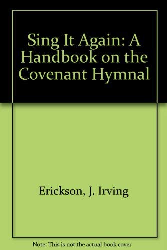 Imagen de archivo de Sing It Again: A Handbook on the Covenant Hymnal a la venta por Half Price Books Inc.