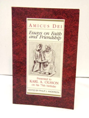 Amicus Dei Essays on Faith and Friendship (9780910452670) by Anderson, Philip