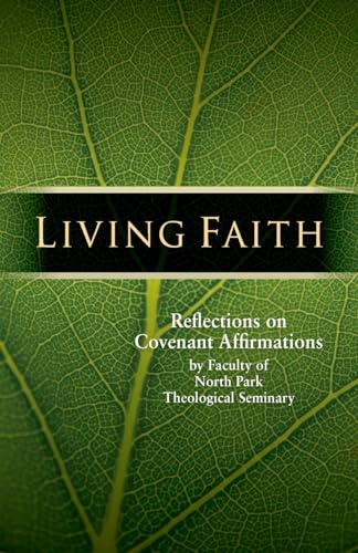 Imagen de archivo de Living Faith Reflections on Covenant Affirmations by the Faculty of North Park Theological Seminary a la venta por Front Cover Books