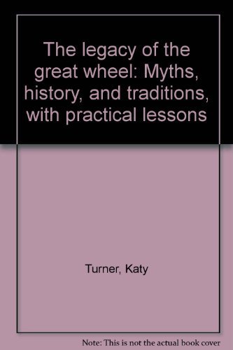 9780910458153: The legacy of the great wheel: Myths, history, and traditions, with practical lessons