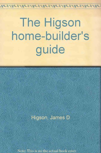 The Higson Home-Builder's Guide (Revised Edition)