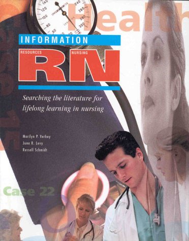 Imagen de archivo de Information RN : Searching the Literature for Lifelong Learning in Nursing a la venta por Better World Books: West