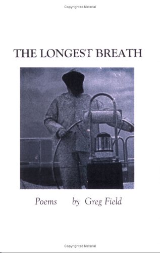 The Longest Breath, Poems (9780910479011) by Brookhart, Andrea; Field, Greg