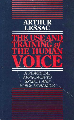 Stock image for The Use and Training of the Human Voice - A Practical Approach to Speech and Voice Dynamics Edition: third for sale by WorldofBooks