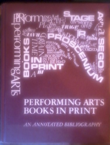 Stock image for Performing arts/books in print: an annotated bibliography for sale by Midtown Scholar Bookstore