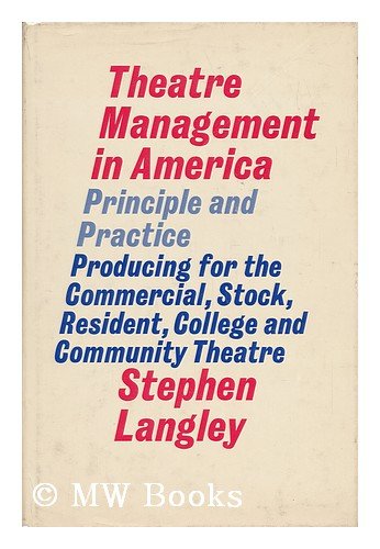 Imagen de archivo de Theatre Management in America: Principle and Practice : Producing for the Commercial, Stock, Resident, College, and Community Theatre a la venta por Better World Books