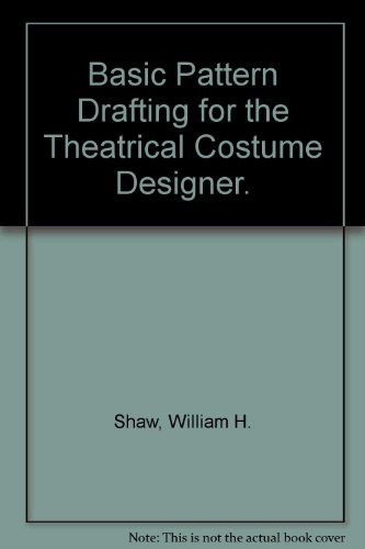 Stock image for Basic Pattern Drafting for the Theatrical Costume Designer. for sale by Take Five Books