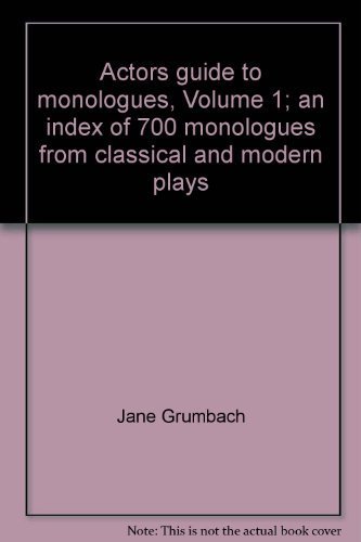 Stock image for Actors guide to monologues, Volume 1; an index of 700 monologues from classical and modern plays for sale by HPB-Emerald