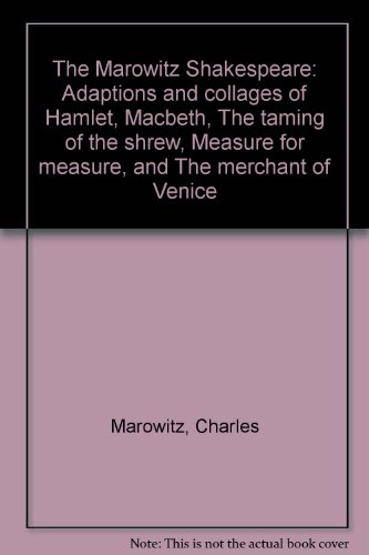 Beispielbild fr The Marowitz Shakespeare : Adaptions and Collages of Hamlet, Macbeth, The Taming of the Shrew, Measure for Measure, and The Merchant of Venice zum Verkauf von Better World Books