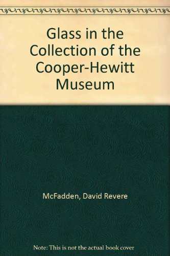 Stock image for Glass in the Collection of the Cooper-Hewitt Museum for sale by Zubal-Books, Since 1961