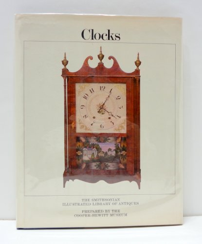 Imagen de archivo de Clocks (The Smithsonian Illustrated Library of Antiques) a la venta por HPB-Ruby