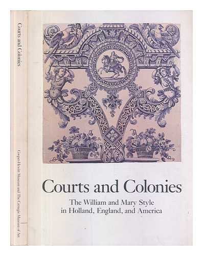 9780910503594: Courts and colonies : the William and Mary style in Holland, England and America