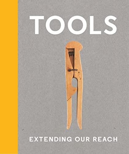 Stock image for Tools: Extending Our Reach for sale by Hennessey + Ingalls