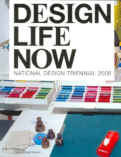 Imagen de archivo de Design Life Now : National Design Triennial 2006 a la venta por Better World Books: West
