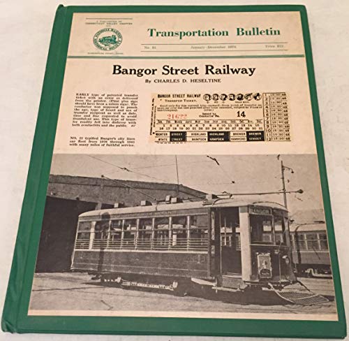 Stock image for Bangor Street Railway (Transportation Bulletin No. 81, January-December, 1974) for sale by Zubal-Books, Since 1961