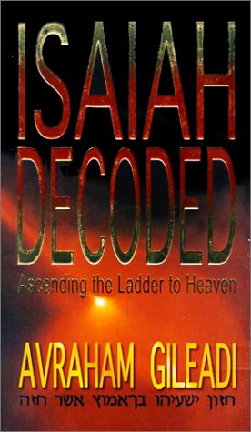 Beispielbild fr Isaiah Decoded: Ascending the Ladder to Heaven zum Verkauf von ZBK Books