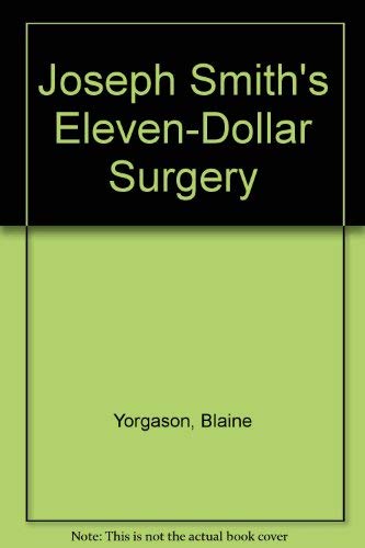 Beispielbild fr Joseph Smith's Eleven-Dollar Surgery zum Verkauf von -OnTimeBooks-