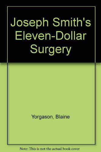 Stock image for Joseph Smith's Eleven-Dollar Surgery for sale by -OnTimeBooks-