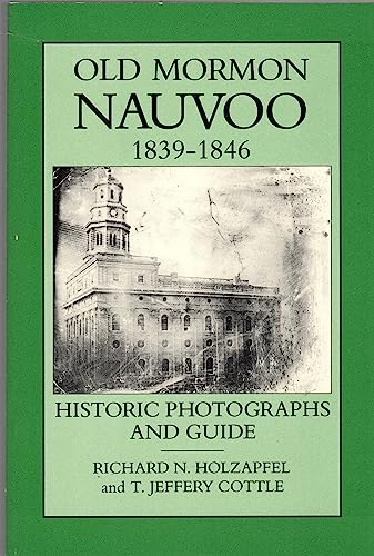 9780910523998: Old Mormon Nauvoo, 1839-1846: Historic photographs and guide