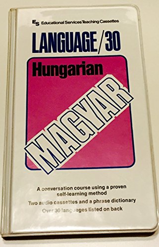 9780910542555: Hungarian: Language/30 : A Conversation Course Using a Proven Self-Learning Method/Book/2 Audio Cassettes