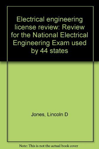 Electrical engineering license review: Review for the National Electrical Engineering Exam used by 44 states (9780910554176) by Lincoln D. Jones