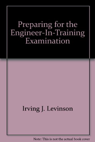 Stock image for Preparing for the Engineer-In-Training Examination [Hardcover] Irving J. Levinson for sale by AFFORDABLE PRODUCTS