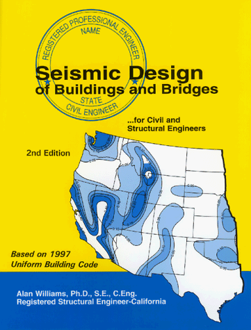 Seismic Design of Buildings and Bridges: For Civil and Structural Engineers - Williams, Alan'