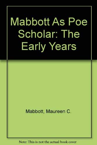 Mabbott As Poe Scholar: The Early Years (9780910556149) by Mabbott, Maureen C.