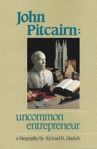 9780910557221: John Pitcairn Uncommon Entrepreneur: A Biography by Richard R. Gladish