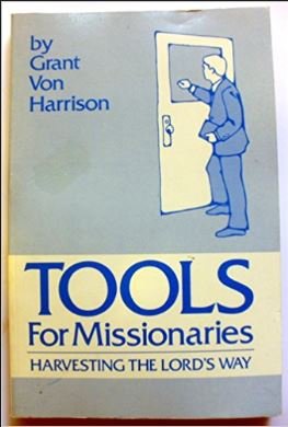 Stock image for Tools For MIssionaries: Harvesting the Lord's Way for sale by Jenson Books Inc